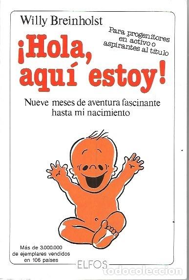 Livres d'occasion: HOLA AQUI ESTOY NUEVE MESES DE AVENTURA FASCINANTE HASTA MI NACIMIENTO WILLY BREIHOLST ELFOS
