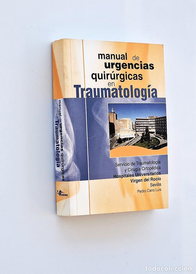 Second hand books: MANUAL DE URGENCIAS QUIR&Uacute;RGICAS EN TRAUMATOLOG&Iacute;A - CANO LUIS, Pedro