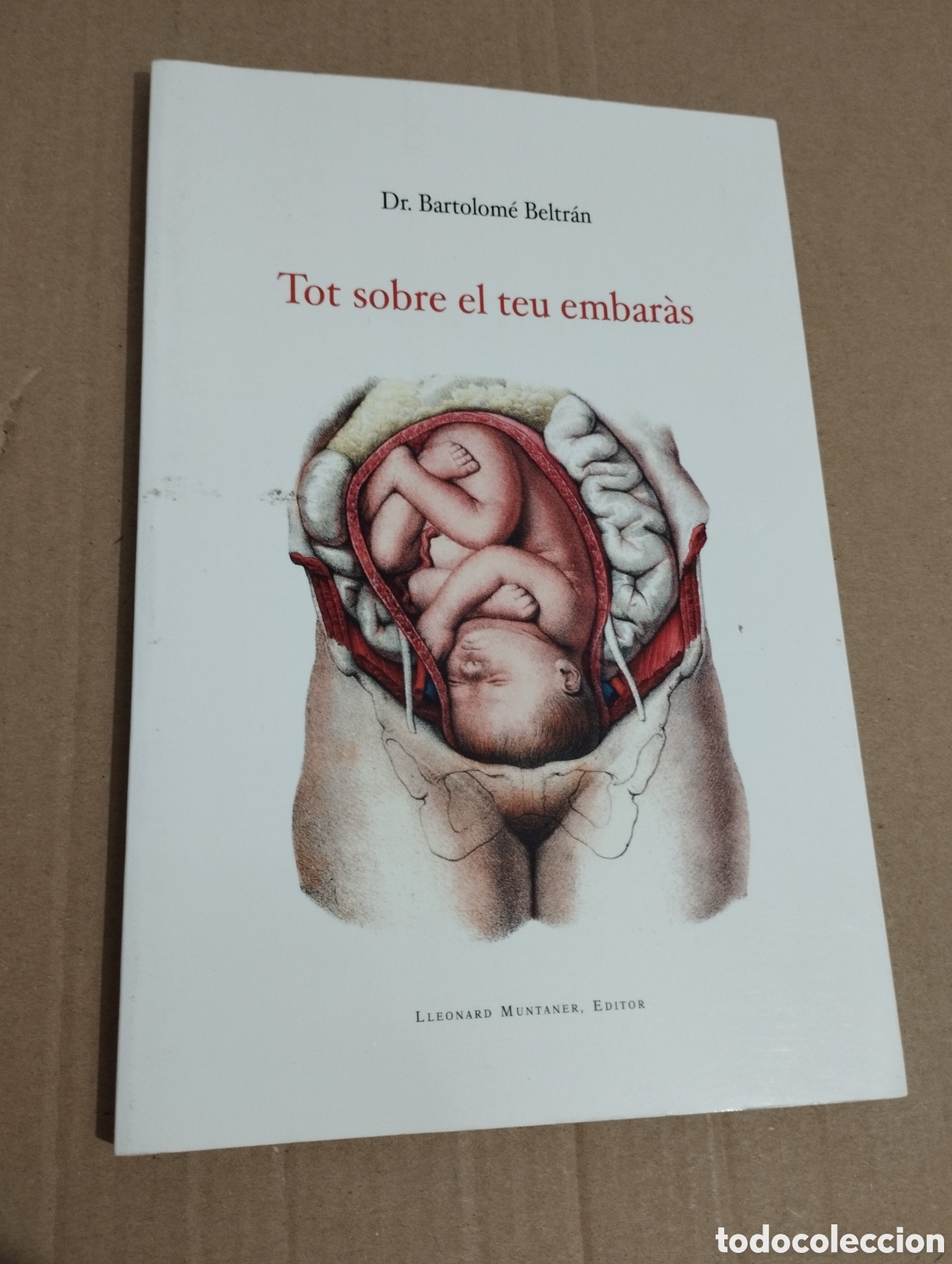 Libri di seconda mano: TOT SOBRE EL TEU EMBAR&Agrave;S (DR. BARTOLOM&Eacute; BELTR&Aacute;N)