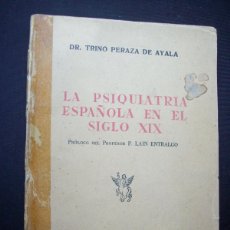 Libros de segunda mano: LA PSIQUIATRÍA ESPAÑOLA EN EL SIGLO XIX. DR. PERAZA DE AYALA. 1947