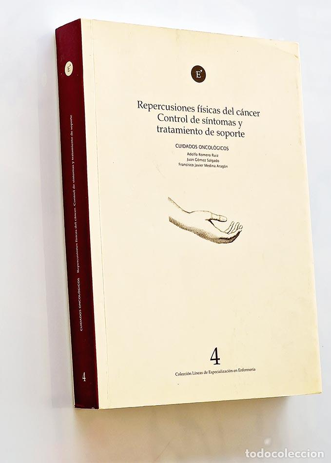Second hand books: REPERCUSIONES F&Iacute;SICAS DEL C&Aacute;NCER. CONTROL DE S&Iacute;NTOMAS Y TRATAMIENTO DE SOPORTE. Cuidados Oncol&oacute;goico