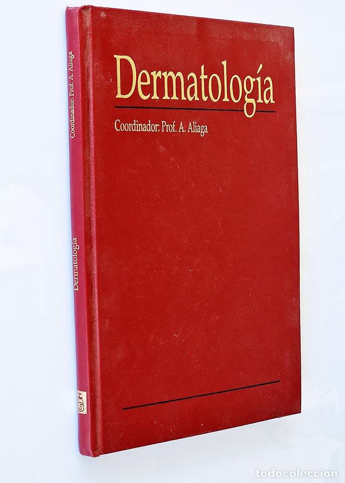 Libros de segunda mano: DERMATOLOG&Iacute;A - ALIAGA, A, ( Coord. ) - Foto 1