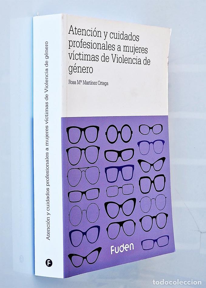 Second hand books: ATENCI&Oacute;N Y CUIDADOS PROFESIONALES A MUJERES V&Iacute;CTIMAS DE VIOLENCIA DE G&Eacute;NERO - MART&Iacute;NEZ ORTEGA, Rosa