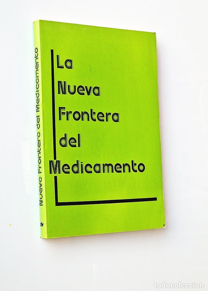 Second hand books: LA NUEVA FRONTERA DEL MEDICAMENTO - Madrid 1986