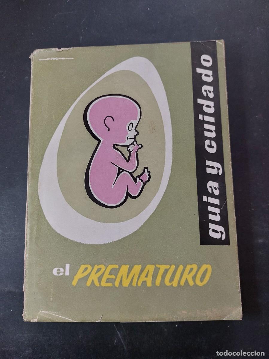 Libri di seconda mano: El prematuro. Guia y cuidado.Carmen Keller Arquiaga y Josefina R.Manterola-1959