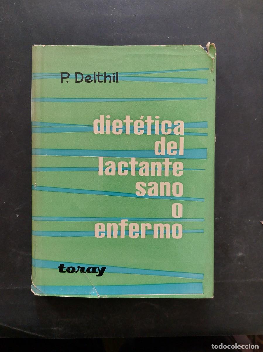 Libri di seconda mano: Diet&eacute;tica del lactante sano o enfermo-P.Delthil-1959
