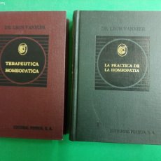 Libros de segunda mano: LOTE DE 2 ANTIGUOS LIBROS DE HOMEOPATIA. LA PRÁCTICA Y LA TERAPÉUTICA HOMEOPÁTICA. LEON VANNIER.