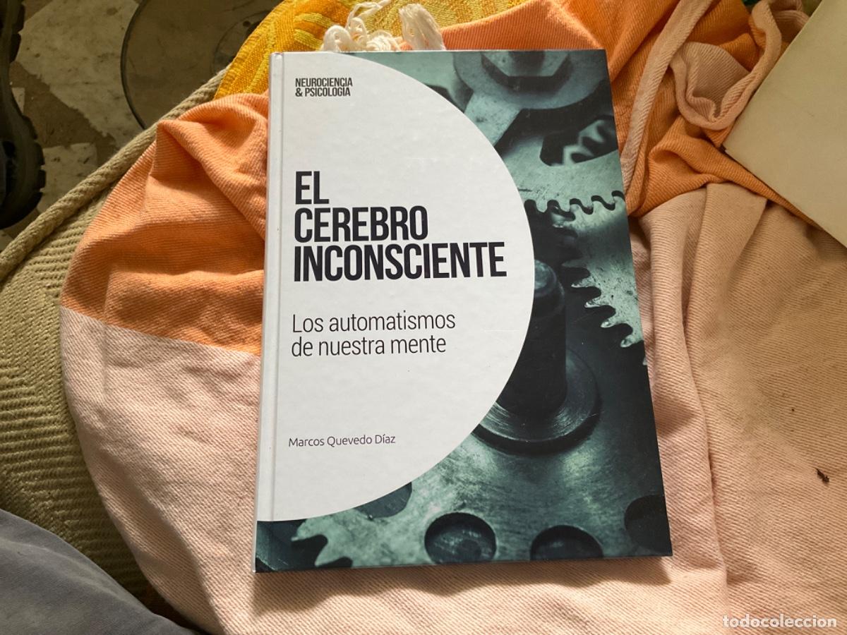 Libros de segunda mano: EL CEREBRO INCONSCIENTE, LOS AUTOMATISMOS DE NUESTRA MENTE - MARCOS QUEVEDO DIAZ -