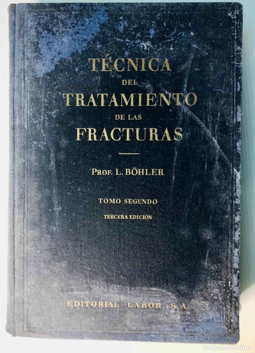 Libros de segunda mano: T&eacute;cnica del tratamiento de las fracturas- Profesor L. B&Ouml;HLER.1934