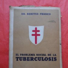 Libros de segunda mano: EL PROBLEMA SOCIAL DE LA TUBERCULOSIS DR. BENITEZ FRANCO
