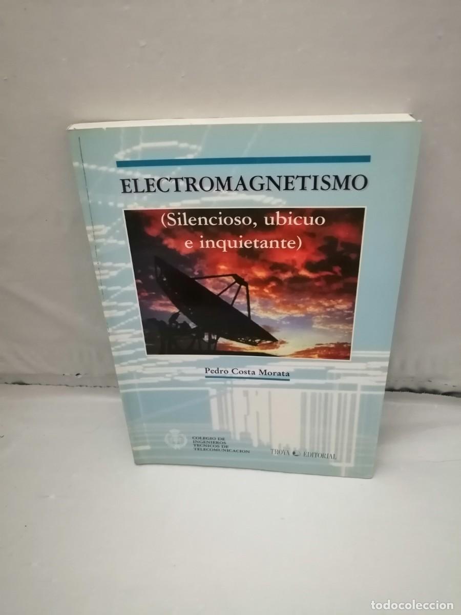 Second hand books: ELECTROMAGNETISMO: Silencioso, ubicuo e inquietante