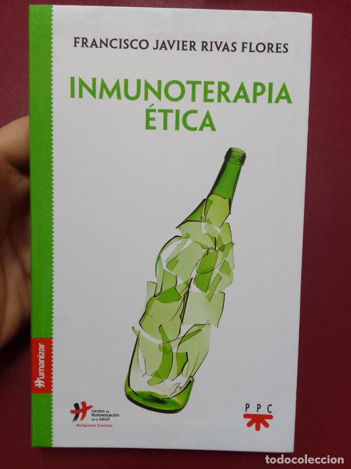 Gebrauchte B&uuml;cher: Francisco Javier Rivas Flores: Inmunoterapia &eacute;tica (PPC. 2018)