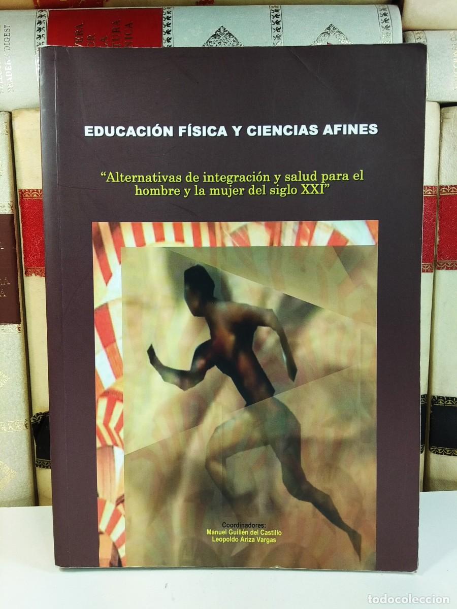 Gebrauchte B&uuml;cher: EDUCACI&Oacute;N F&Iacute;SICA Y CIENCIAS AFINES. Alternativas de integraci&oacute;n y salud para el hombre y la mujer...