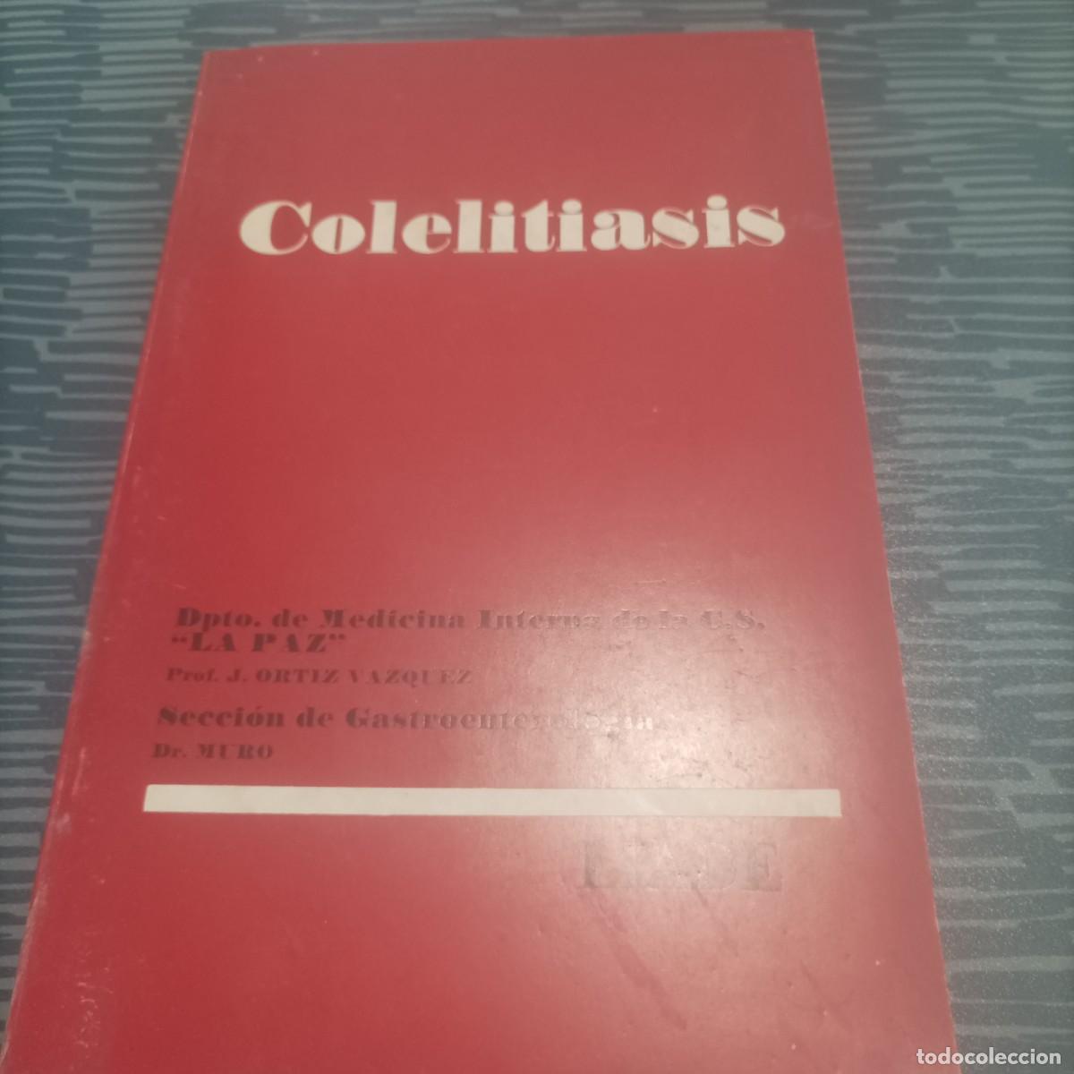 Second hand books: COLELITIASIS,J.ORTIZ VAZQUEZ,LIADE,1972,192 PAG.