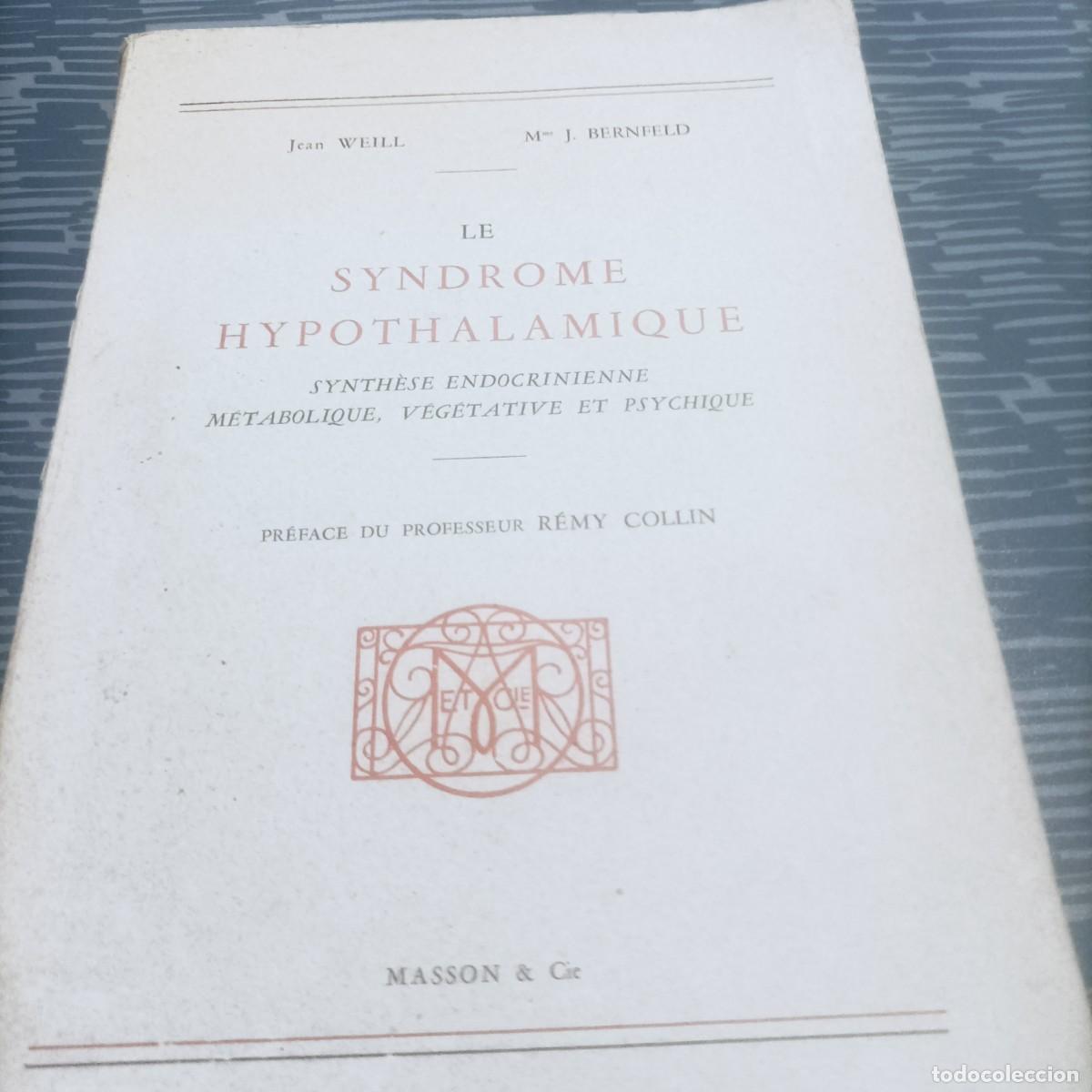 Second hand books: LE SYNDROME HYPOTHALAMIQUE, JEAN WELL,M.J.BERNFELD,1954,249 PAG.