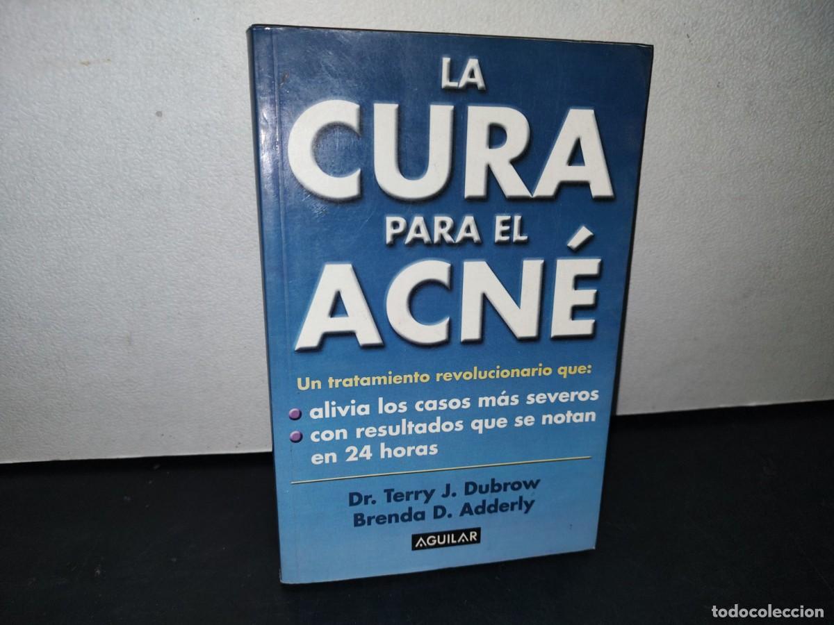 Second hand books: 18- LA CURA PARA EL ACN&Eacute; - DR. TERRY J. DUBROW