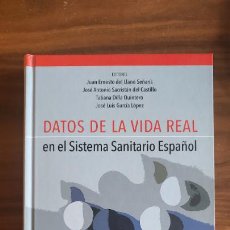 Libros de segunda mano: DATOS DE LA VIDA REAL EN EL SISTEMA SANITARIO ESPAÑOL - VVAA - LILLY