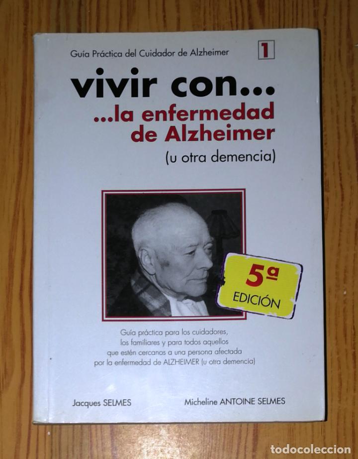 Second hand books: VIVIR CON&hellip; LA ENFERMEDAD DE ALZHEIMER (u otra demencia) : Gu&iacute;a pr&aacute;ctica... / Jacques Selmes, Micheli