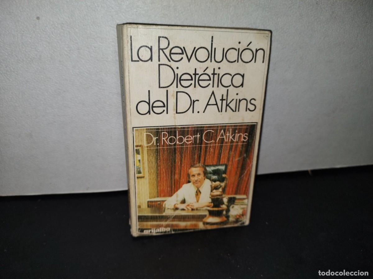 Second hand books: 26- LA REVOLUCI&Oacute;N DIET&Eacute;TICA DEL DR. ATKINS - DR. ROBERT C. ATKINS - 1982