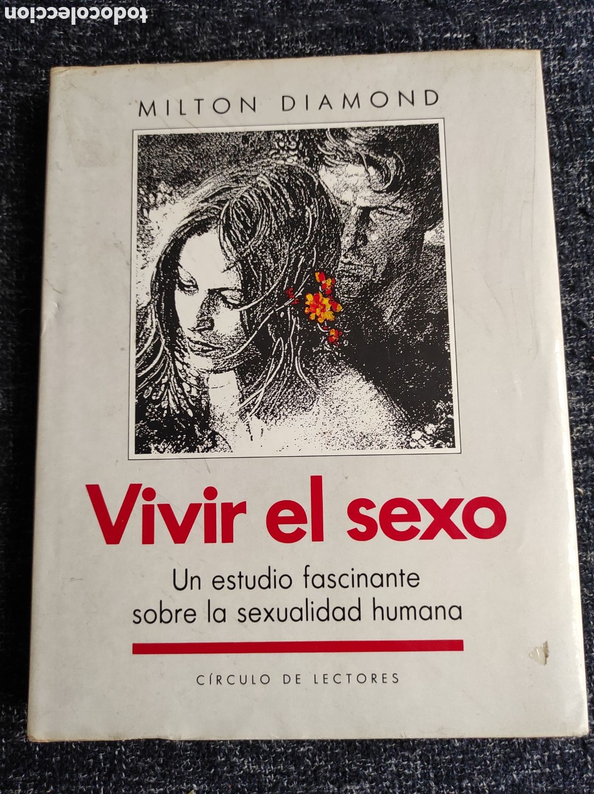 Libri di seconda mano: VIVIR EL SEXO. UN ESTUDIO FASCINANTE SOBRE LA SEXUALIDAD HUMANA / MILTON DIAMOND