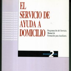 Libros de segunda mano: EL SERVICIO DE AYUDA A DOMICILIO - PROGRAMACION DEL SERVICIO - MANUAL FORMACION AUXILIARES - OFM15