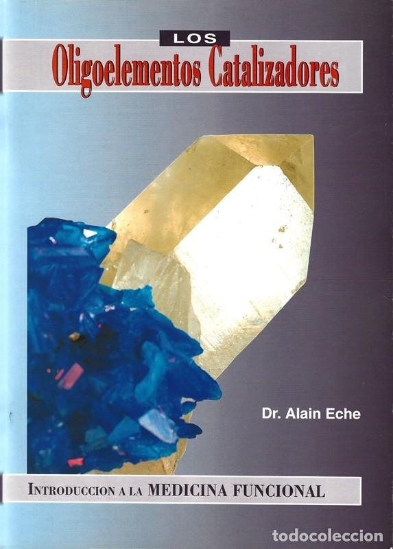 Second hand books: LOS OLIGOELEMENTOS CATALIZADORES DR. ALAIN ECHE