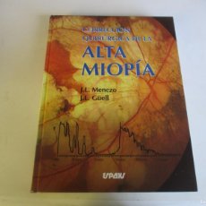 Libros de segunda mano: J.L. MENEZO, J.L. GÜELL CORRECCIÓN QUIRÚRGICA DE LA ALTA MIOPÍA W21959