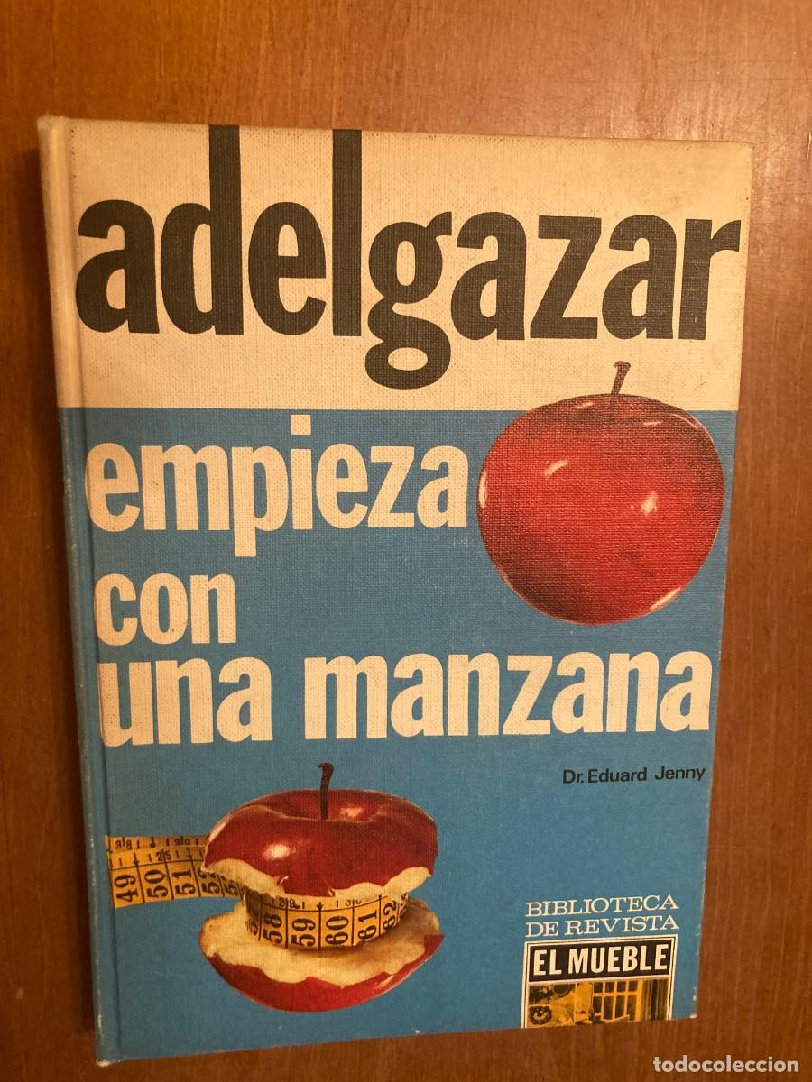 Second hand books: ADELGAZAR EMPIEZA CON UNA MANZANA / DR.EDUARD JENNY / CONS400 / EL MUEBLE / PESO DIETAS ADEL