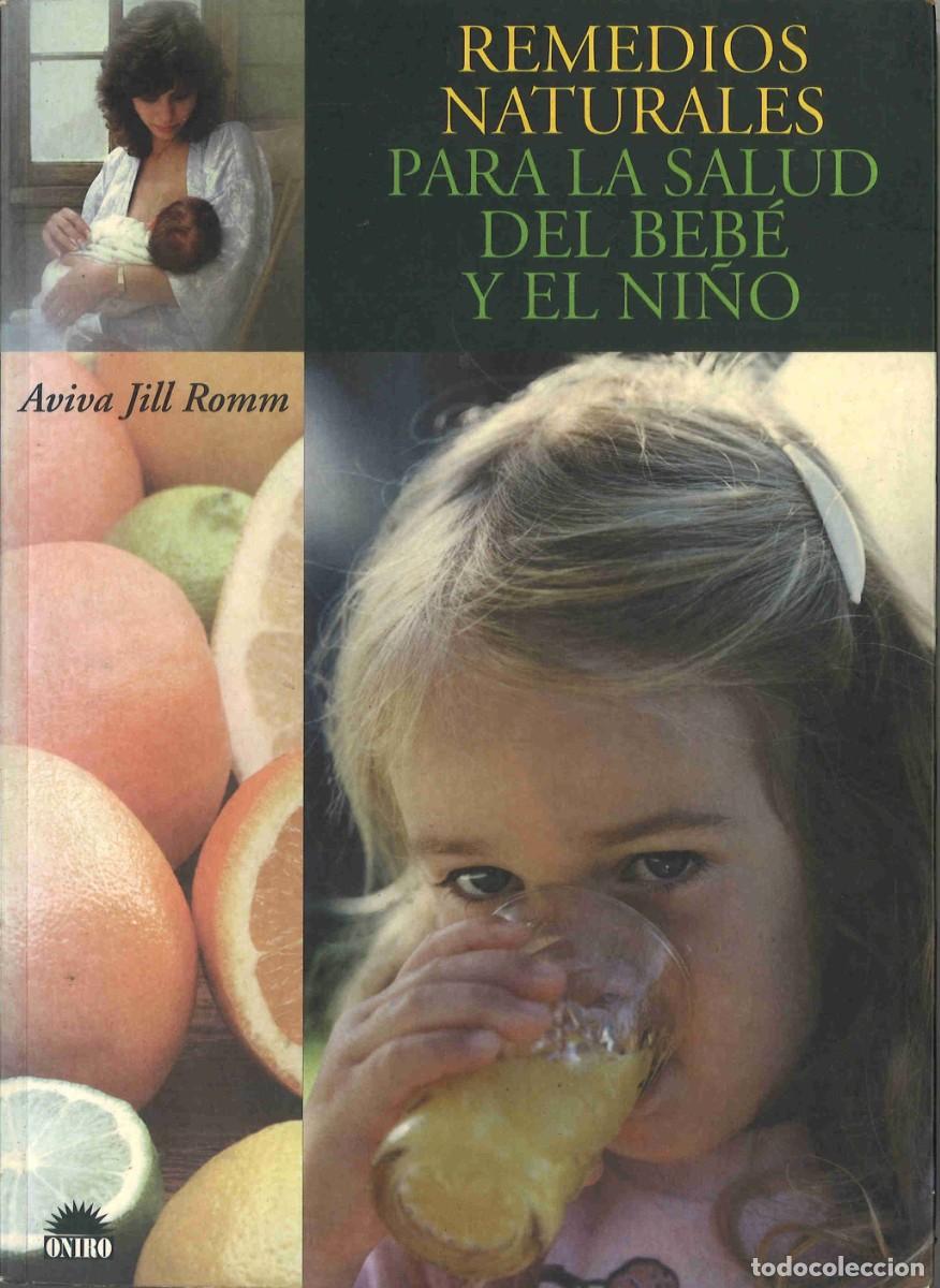Libros de segunda mano: Remedios naturales para la salud del beb&eacute; y el ni&ntilde;o. Aviva Jill Romm. 1998