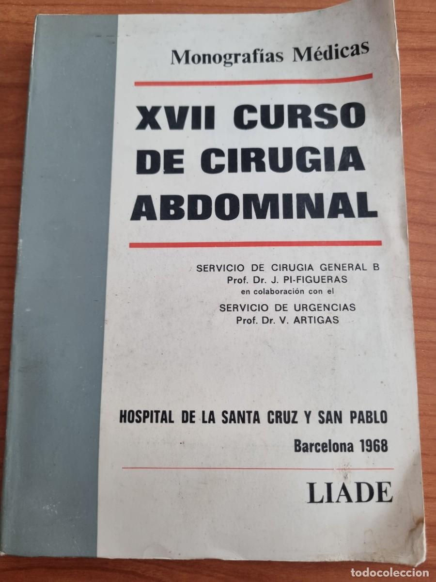 Second hand books: XVII CURSO DE CIRUGIA ABDOMINAL. MONOGRAFIAS MEDICAS. ED: LIADE. BARCELONA,1968