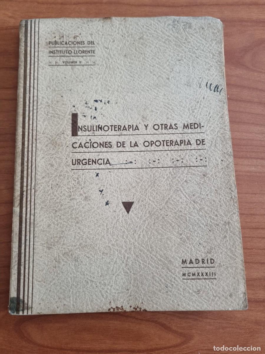 Second hand books: INSULINOTERAPIA Y OTRAS MEDICACIONES DE LA OPOTERAPIA DE URGENCIA. VOLUMEN II. MADRID,1933.
