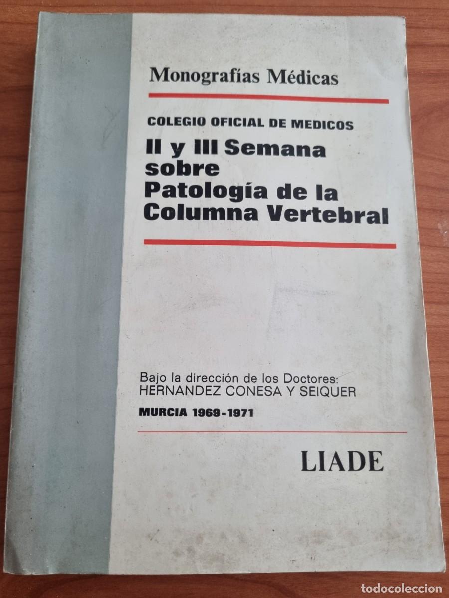 Second hand books: COLEGIO OFICIAL DE MEDICOS. II Y III SEMANA SOBRE PATOLOGIA DE LA COLUMNA VERTEBRAL.MURCIA,1971.