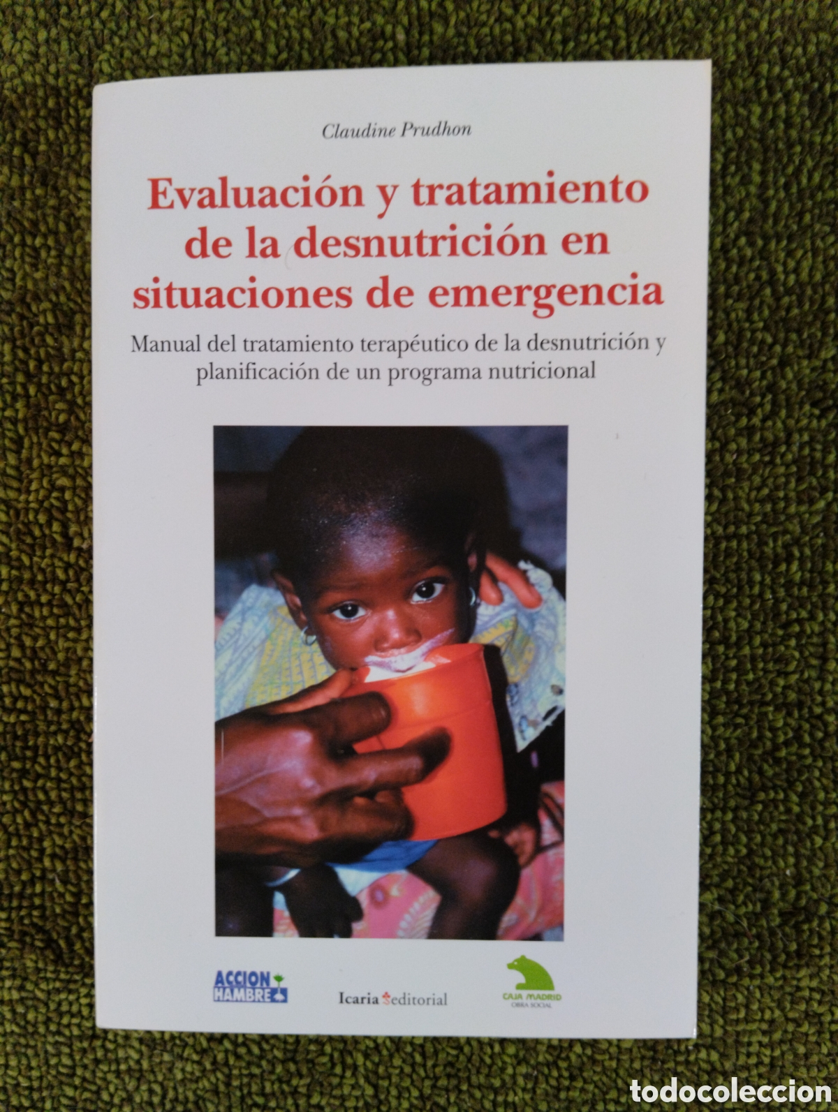 Gebrauchte B&uuml;cher: Evaluaci&oacute;n y tratamiento de la desnutrici&oacute;n en situaciones de emergencia, Claudine Prudhon