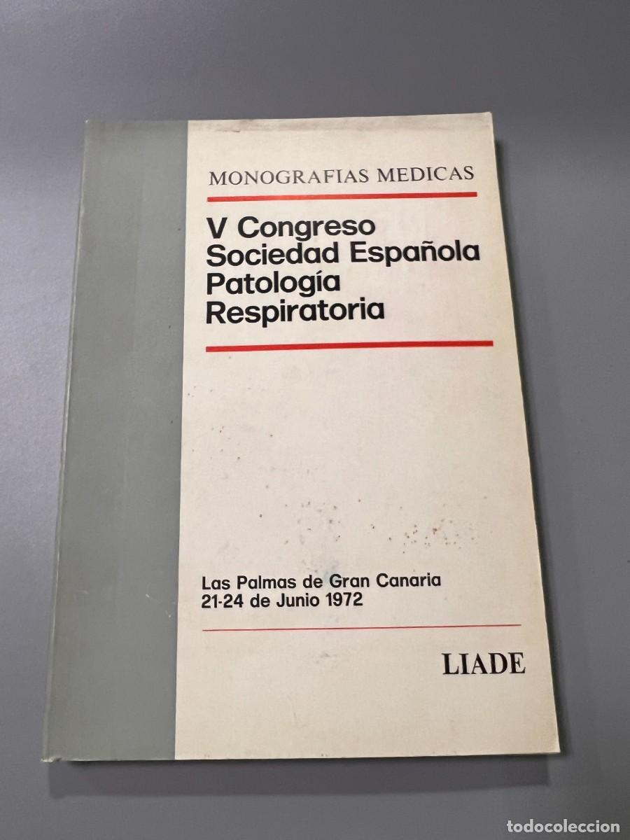 Second hand books: V CONGRESO SOCIEDAD ESPA&Ntilde;OLA PATOLOGIA RESPIRATORIA. MONOGRAFIAS MEDICAS. CANARIAS-JUNIO 1972