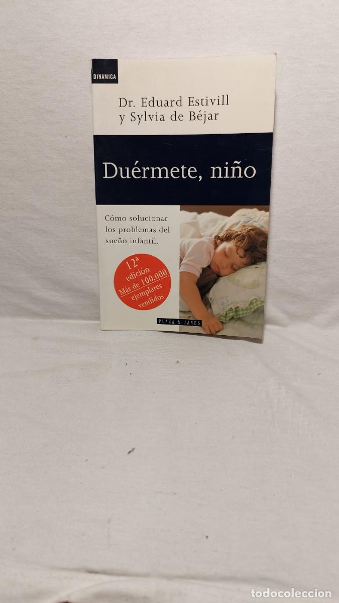 Libri di seconda mano: DINAMICA Dr. Eduard Estivill y Sylvia de B&eacute;jar Du&eacute;rmete, ni&ntilde;o C&oacute;mo solucionar los problemas sue&ntilde;o