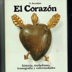 Libros de segunda mano: EL CORAZÓN. HISTORIA, SIMBOLISMO, ICONOGRAFÍA Y ENFERMEDADES. N. BOYADJIAN. EDT. ESCO ANTWERPEN(M.I.