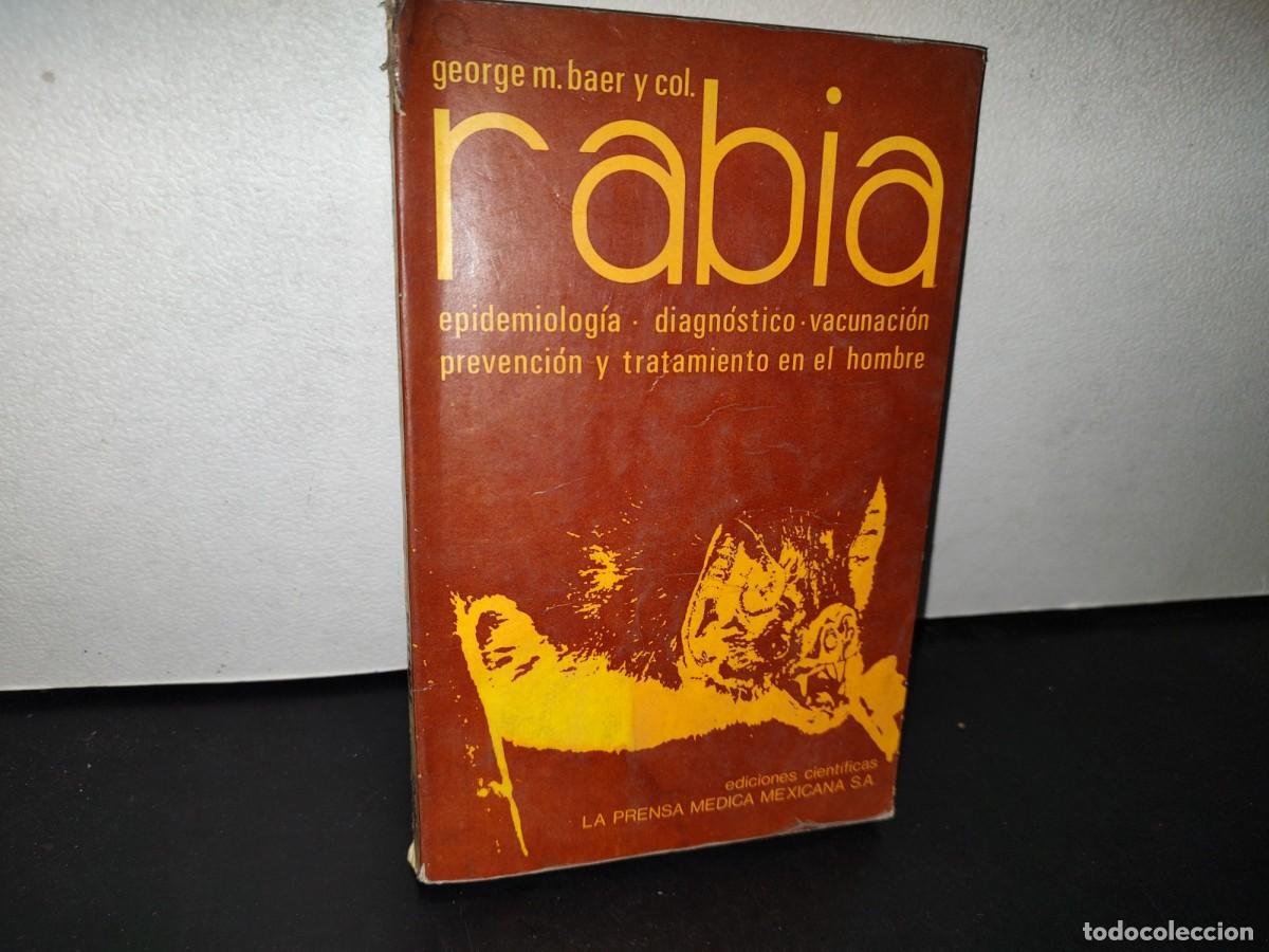 Libri di seconda mano: 76- RABIA. EPIDEMIOLOG&Iacute;A, DIAGN&Oacute;STICO, VACUNACI&Oacute;N, PREVENCI&Oacute;N Y TRATAMIENTO... - GEORGE M. BAER