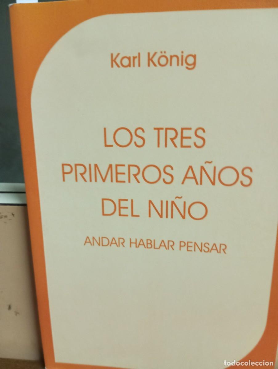Libri di seconda mano: (puericultura,beb&eacute;) Los tres primeros a&ntilde;os del ni&ntilde;o; Karl Kōnig. Editorial Rodolfo Steiner