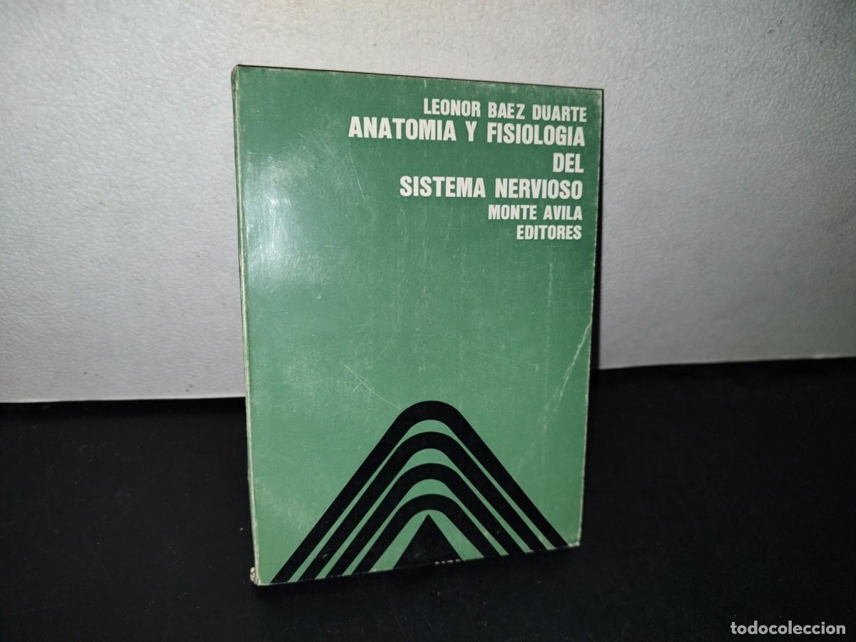 Libri di seconda mano: 193- ANATOM&Iacute;A Y FISIOLOG&Iacute;A DEL SISTEMA NERVIOSO - LEONOR BAEZ DUARTE - 1972