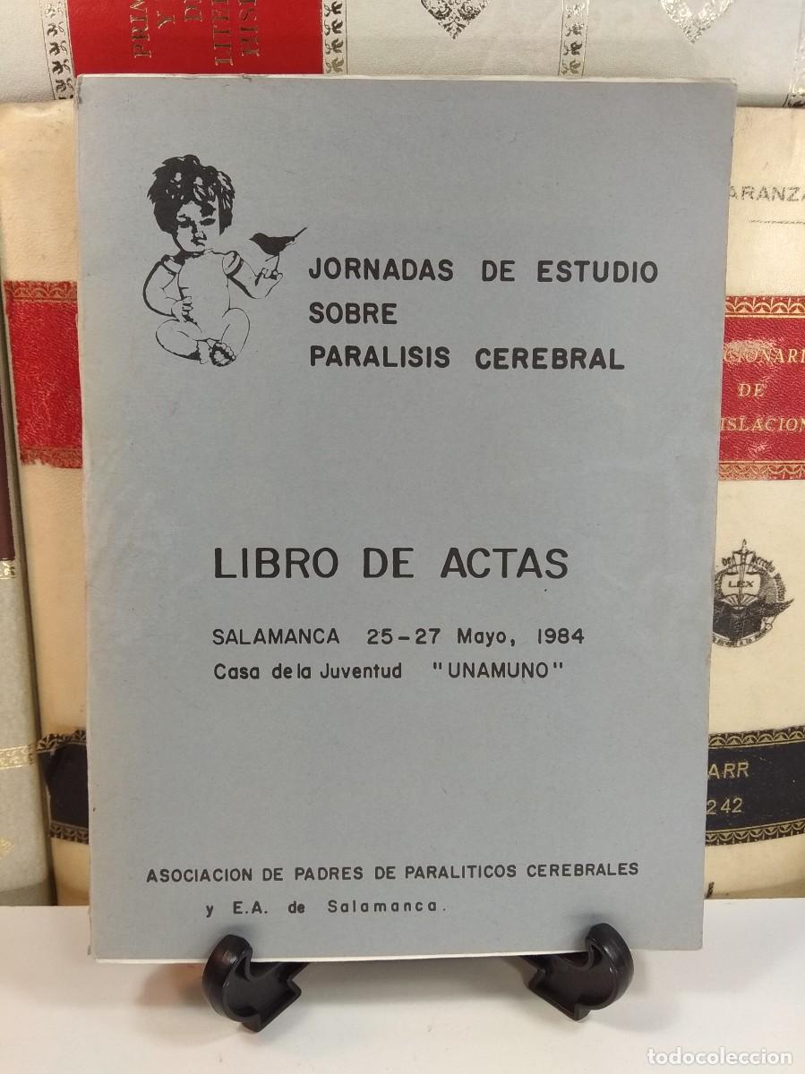 Gebrauchte B&uuml;cher: JORNADAS DE ESTUDIO SOBRE PAR&Aacute;LISIS CEREBRAL. LIBRO DE ACTAS. VV.AA. Salamanca, Mayo 1984