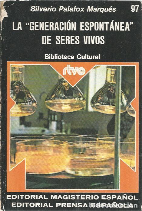 Libri di seconda mano: La generacion espontanea de seres vivos (biblioteca cultural 97) - Palafox Marques, Silverio
