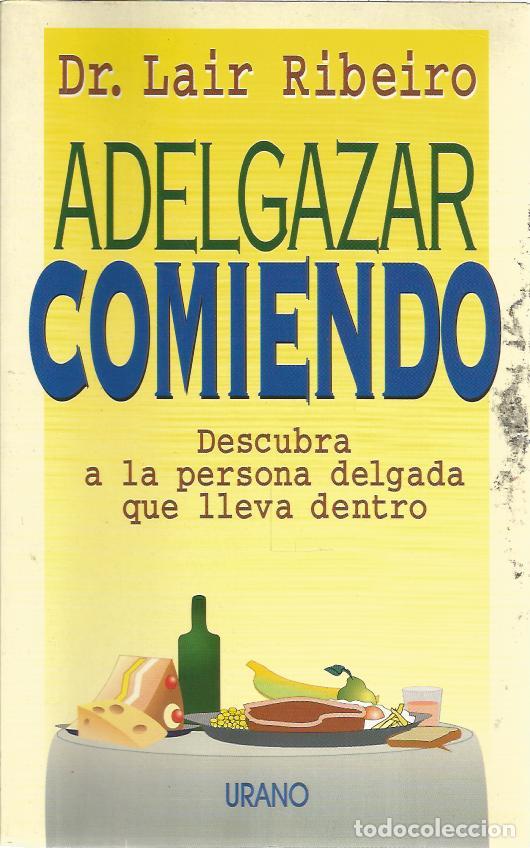 Libros de segunda mano: Adelgazar comiendo - Ribeiro, Lair - Foto 1