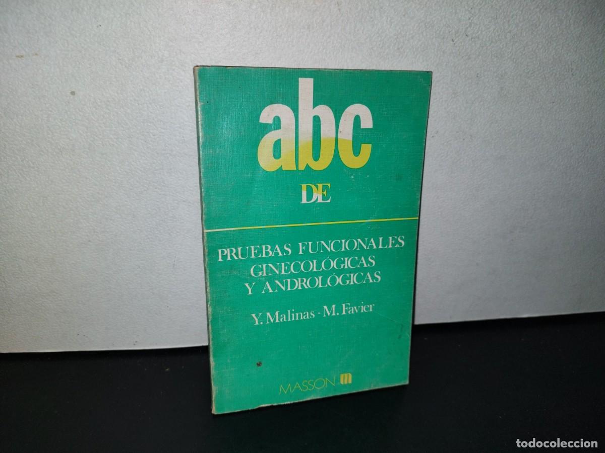 Libri di seconda mano: 78- ABC DE PRUEBAS FUNCIONALES GINECOL&Oacute;GICAS Y ANDROL&Oacute;GICAS - Y. MALINAS, M. FAVIER