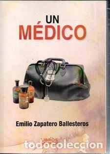 Livros em segunda m&atilde;o: Un m&eacute;dico. Emilio Zapatero Ballestros