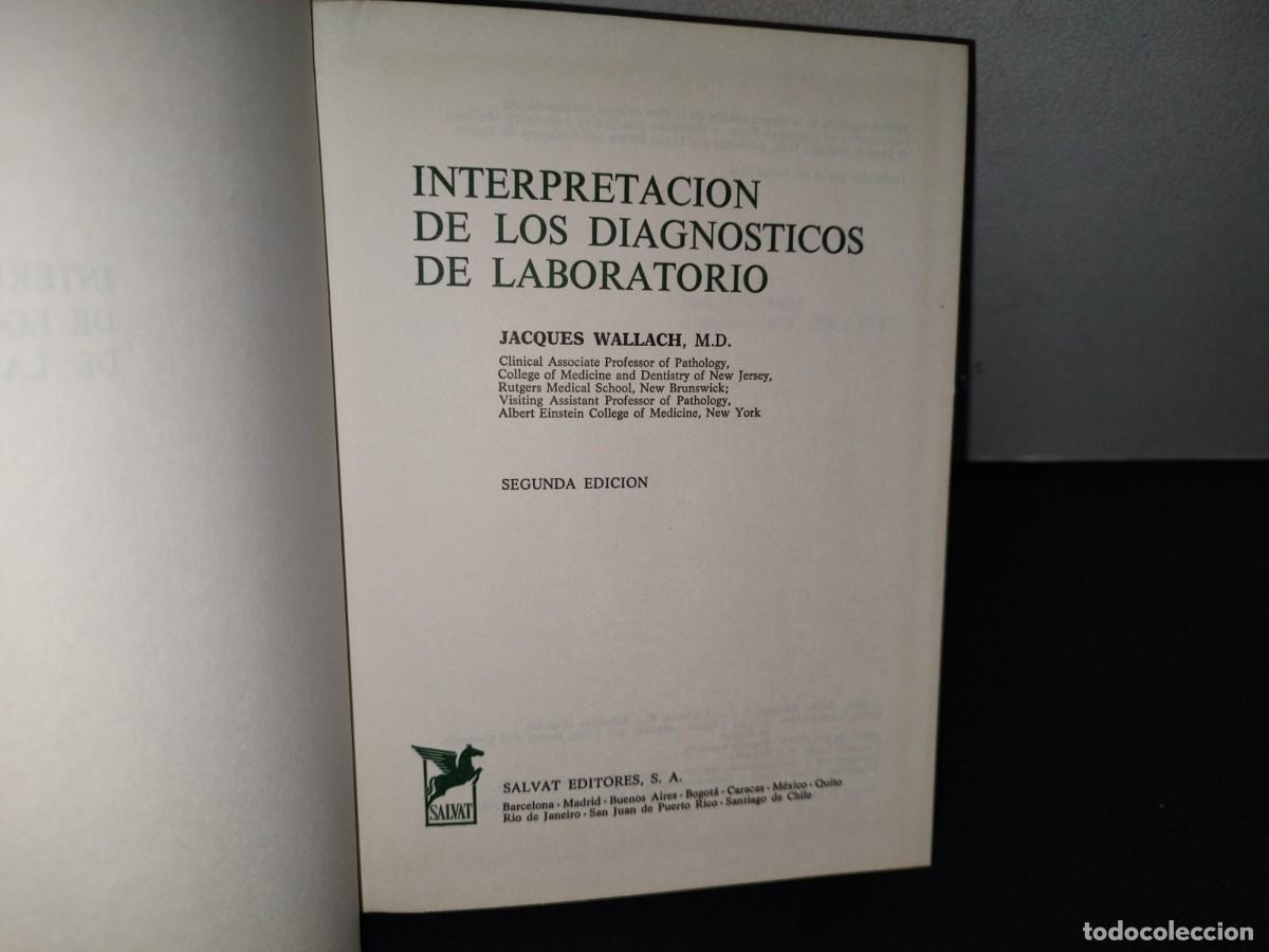 Libros de segunda mano: 87-2- INTERPRETACI&Oacute;N DE LOS DIAGN&Oacute;STICOS DE LABORATORIO - JACQUES WALLACH - Foto 4