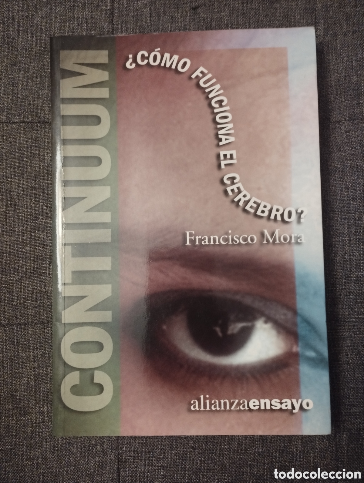 Libros de segunda mano: CONTINUUM &iquest;C&Oacute;MO FUNCIONA EL CEREBRO? (FRANCISCO MORA) - Foto 1