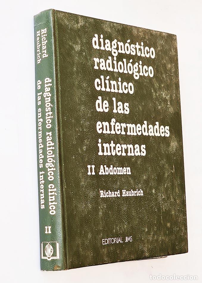 Libri di seconda mano: DIAGN&Oacute;STICO RADIOL&Oacute;GICO CL&Iacute;NICO DE LAS ENFERMEDADES INTERNAS II ABDOMEN - HAUBRICH, Richard