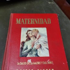 Libros de segunda mano: LIBRO MATERNIDAD SALUD DE LA MADRE Y EL NIÑO DOCTOR VANDER MEDICINA 1952