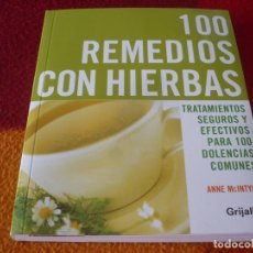 Libros de segunda mano: 100 REMEDIOS CON HIERBAS TRATAMIENTOS SEGUROS Y EFECTIVOS PARA 100 DOLENCIAS COMUNES (ANNE MCINTYRE)