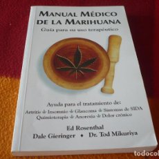 Libros de segunda mano: MANUAL MEDICO DE LA MARIHUANA GUIA PARA SU USO TERAPEUTICO 2003 AYUDA SIDA ARTRITIS QUIMIOTERAPIA